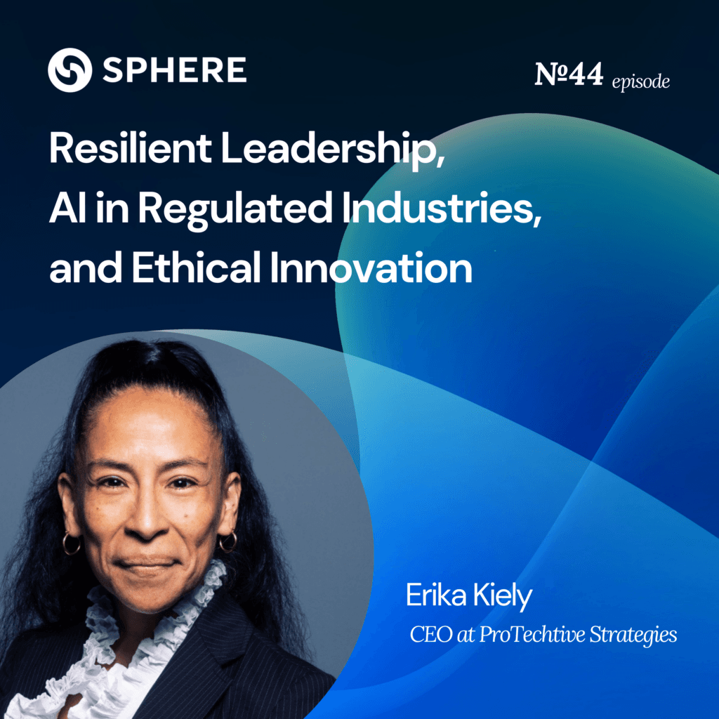 Episode 44: Resilient Leadership and AI in Regulated Industries - Erika Kiely
