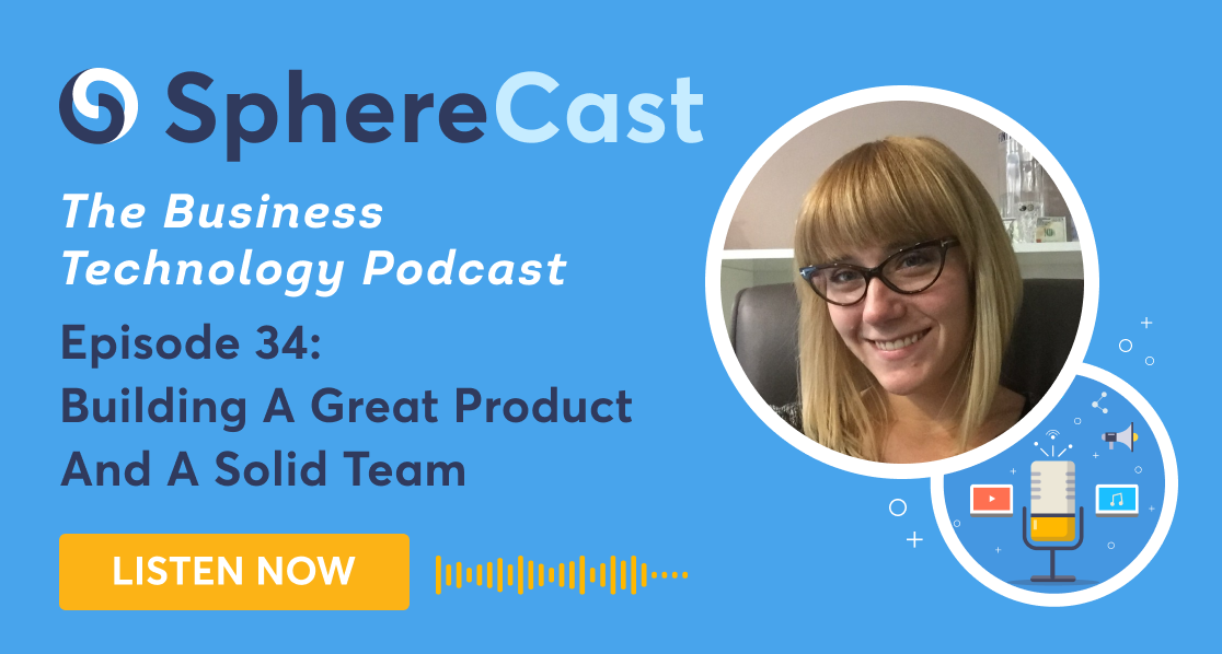 Episode 34: Building a Great Product and a Solid Team