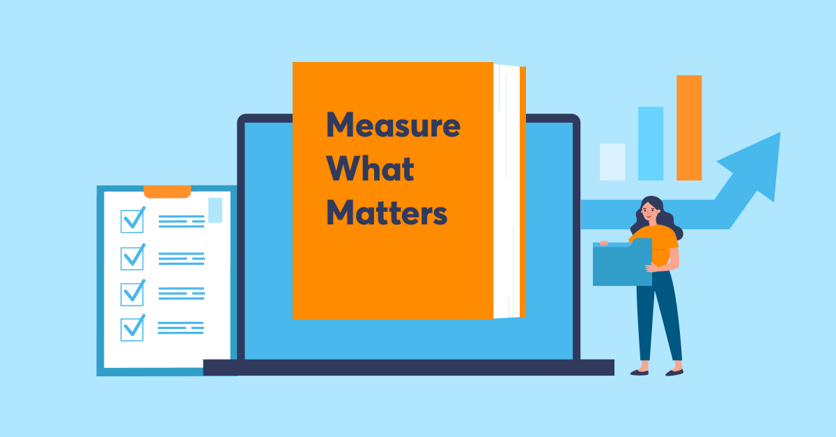Measure What Matters: A Book Summary By Boris Korenfeld